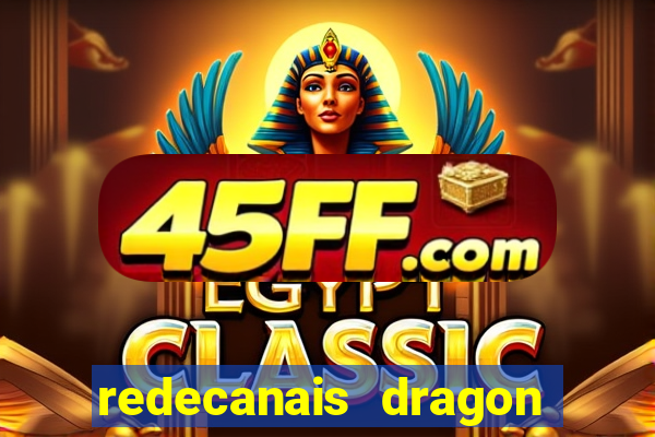 redecanais dragon ball z